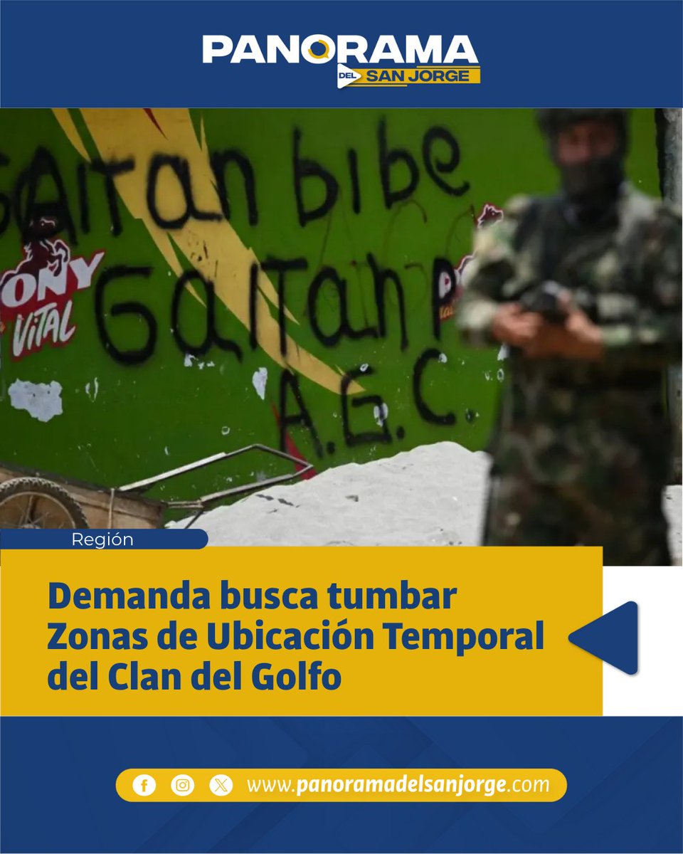 Demanda busca tumbar Zonas de Ubicación Temporal del Clan del Golfo panoramadelsanjorge.com/demanda-busca-…