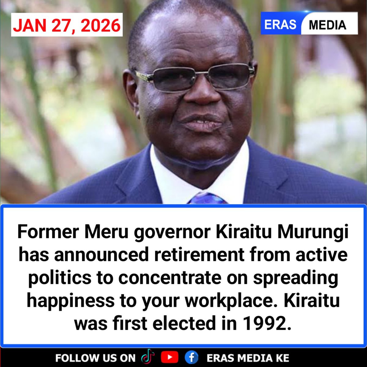 Former Meru governor Kiraitu Murungi has announced retirement from active politics to concentrate on spreading happiness to your workplace. Kiraitu was first elected in 1992.