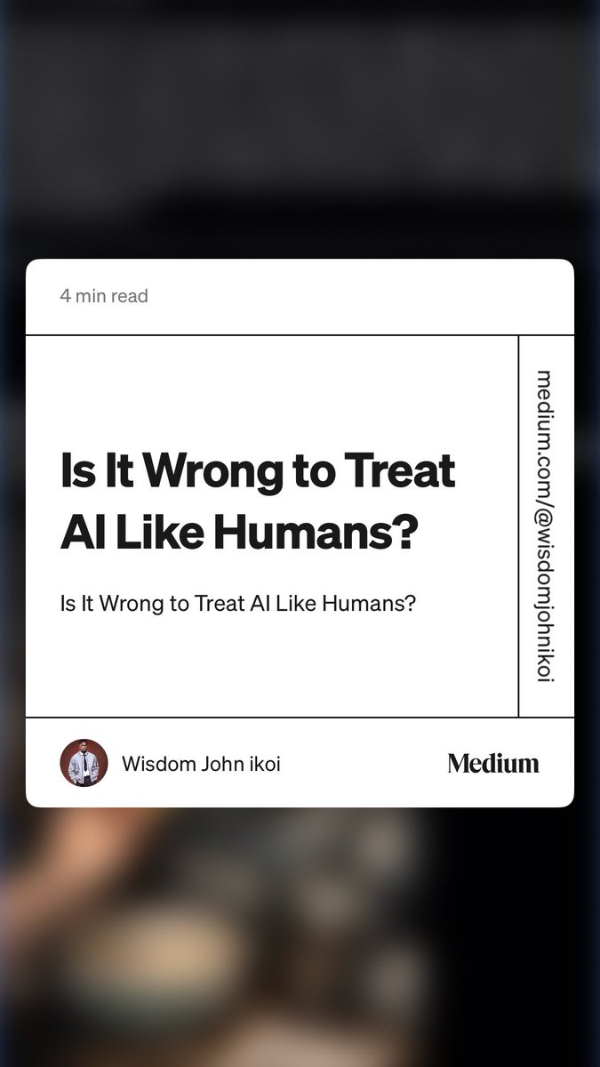 “Is It Wrong to Treat AI Like Humans?” by Wisdom John ikoi medium.com/activated-thin…