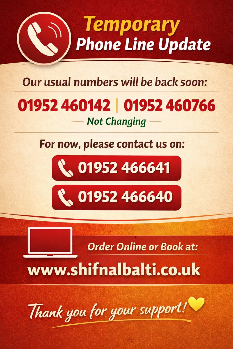 📞 Temporary Phone Update
Our usual numbers 01952 460142 | 01952 460766 will be back shortly.
☎️ Call now: 01952 466641 / 01952 466640
🌐 Order or reserve: shifnalbalti.co.uk
Thank you for your patience! 😊