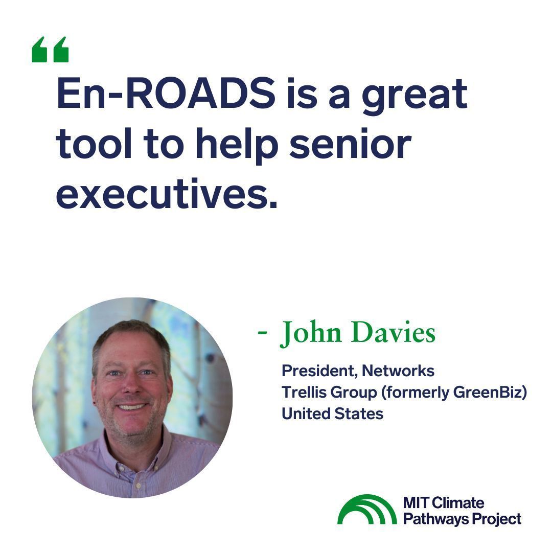 MIT_CPC's tweet image. Leaders like John Davies, President of Networks @trellisgroup_  (formerly GreenBiz) know that #EnROADS is helpful tool for senior executives. See how the climate solutions simulator used in our MIT Climate Pathways Project w/ @MITSloanSusty + @climateinteract can help you, too.