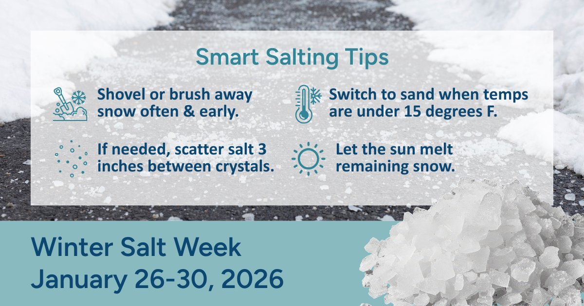 January 26-30: Winter Salt Week
Did you know that just 1 tsp of salt can pollute 5 gallons of water? Follow these smart salting tips to do your part.
Learn more about Winter Salt Week at wintersaltweek.org.