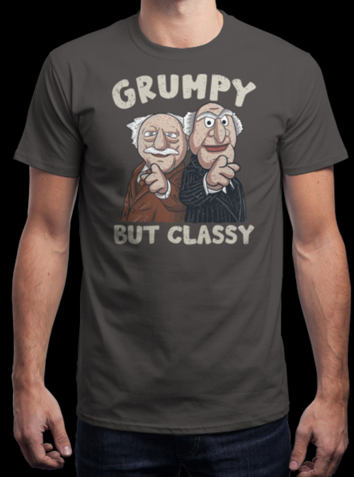 "Grumpy but Classy" is today's tee on qwertee.com RePost for a chance at a FREE TEE!