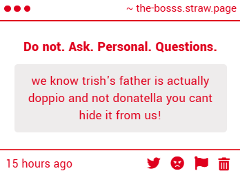 b0ssofnothing's tweet image. Ok.

I'm not related to Trish, and I don't know who Donatella is. Stop making people up.

What the fuck.

Ok.