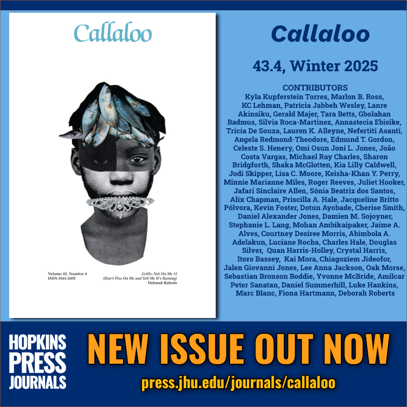 JHUPress's tweet photo. NEW ISSUE OUT NOW
Callaloo
43.4, Winter 2025
https://t.co/Mx1t6eZkSM

CONTRIBUTORS
Kyla Kupferstein Torres, Marlon B. Ross, KC Lehman, Patricia Jabbeh Wesley, Lanre Akinsiku, Gerald Majer, Tara Betts, Gbolahan Badmus, Silvia Roca-Martinez, Annastecia Ebisike, and many more https://t.co/jiDagKb4pf