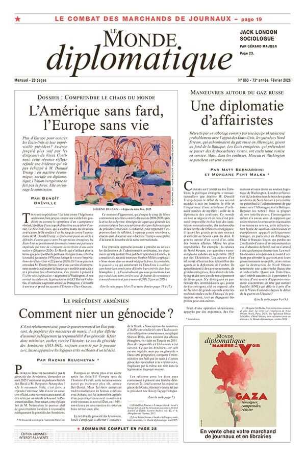Le numéro de février est disponible ! Par quel article commencerez-vous ? 
Nous retrouvons en Une, l'édito de Benoît Bréville au titre évocateur : « L'Amérique sans fard, l'Europe sans vie », ainsi qu'un dossier central que l'on a appelé : « Comprendre le chaos du monde. » ↓