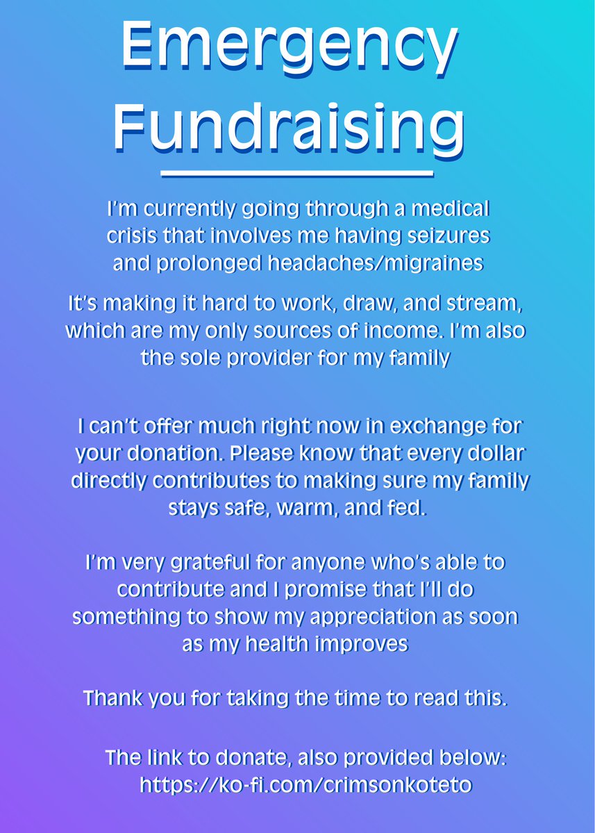 **PLEASE READ**

I've had four seizures in the past week, two of which in the past 24 hours, and have been constantly in and out of the ER due to them. This is putting a massive strain on me being able to work my day job or pursue any of my other income sources. 

I'm deeply