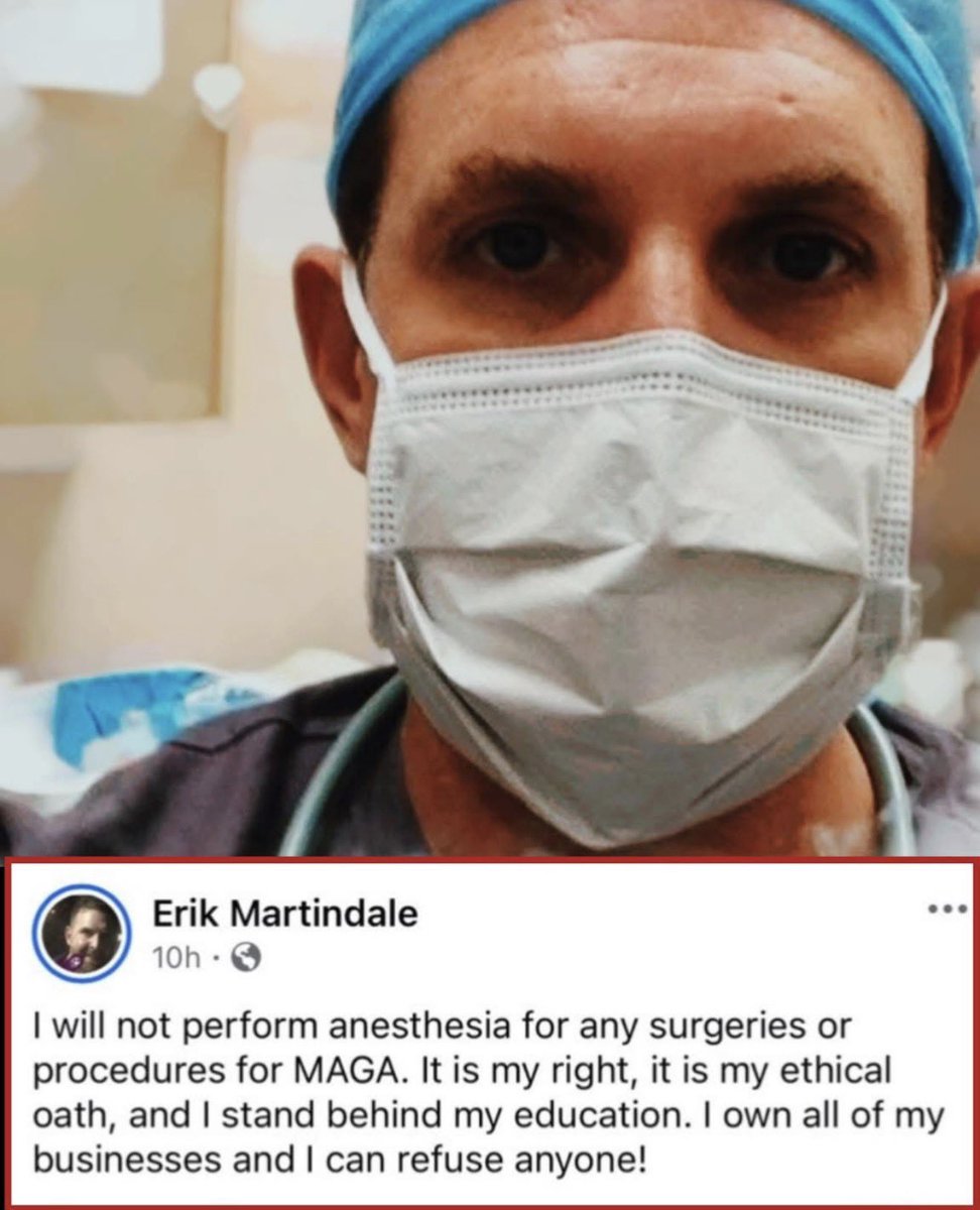 NO ANESTHESIA FOR MAGA: Erik Martindale, a registered Florida nurse said he would refuse to administer anesthesia to patients who support Trump  and believes that stance is ethical and within his rights. When will he be fired?