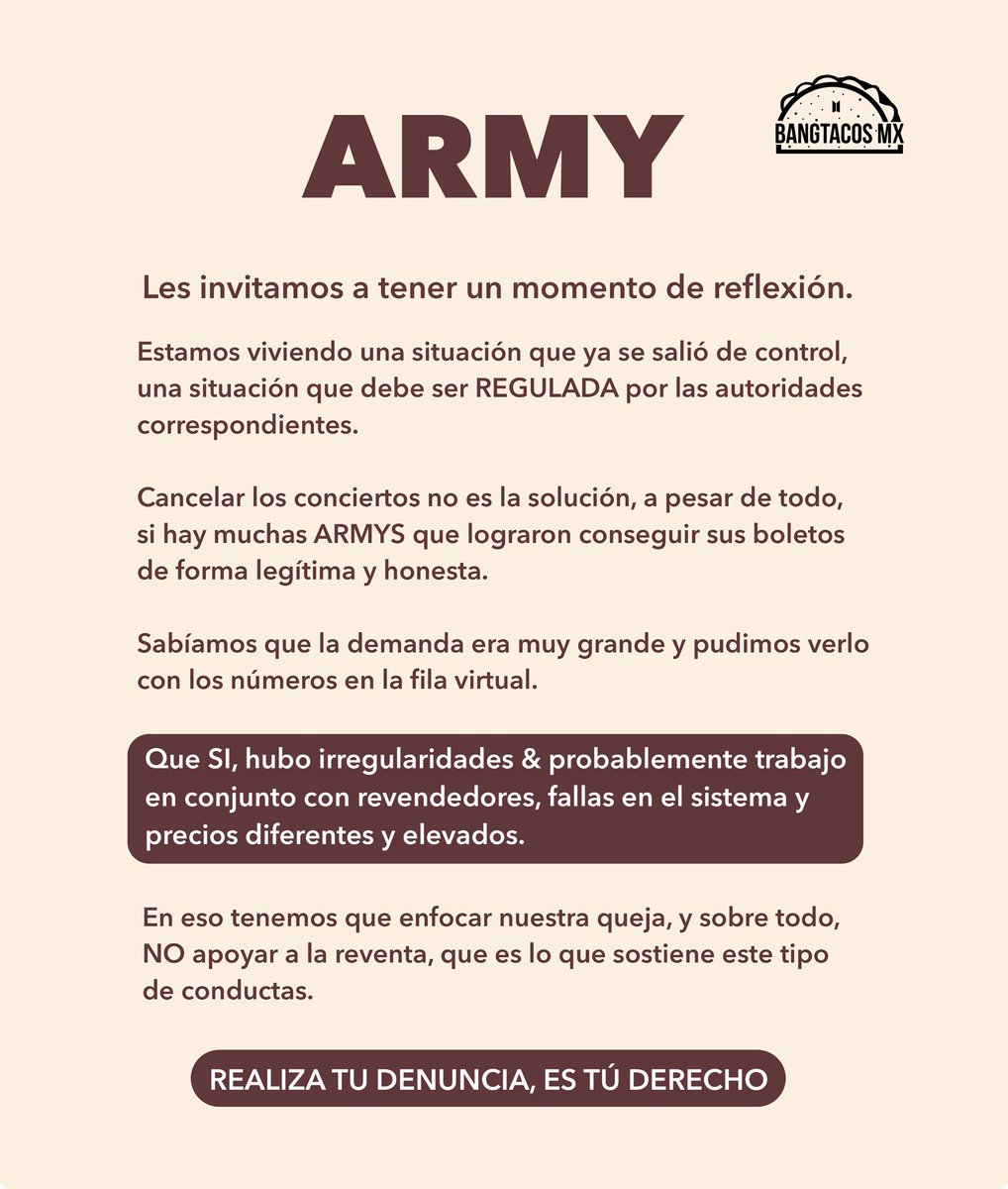 ARMY ⚠️

Esta situación es muy difícil para todos, lo importante es seguir denunciando.

La lucha es contra la reventa y las irregularidades de las ventas de boletos, ¡no entre nosotr@s! 

Denuncia: 📩conciertos@profeco.gob.mx

#BTS_ARIRANG
#BTS_WORLDTOUR_MEXICOCITY