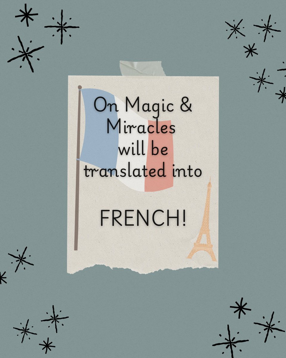 BIG NEWS! On Magic &amp; Miracles was licensed by a French publisher, and will be translated into French! I don’t have a release date yet, but I will post updates when I know more!