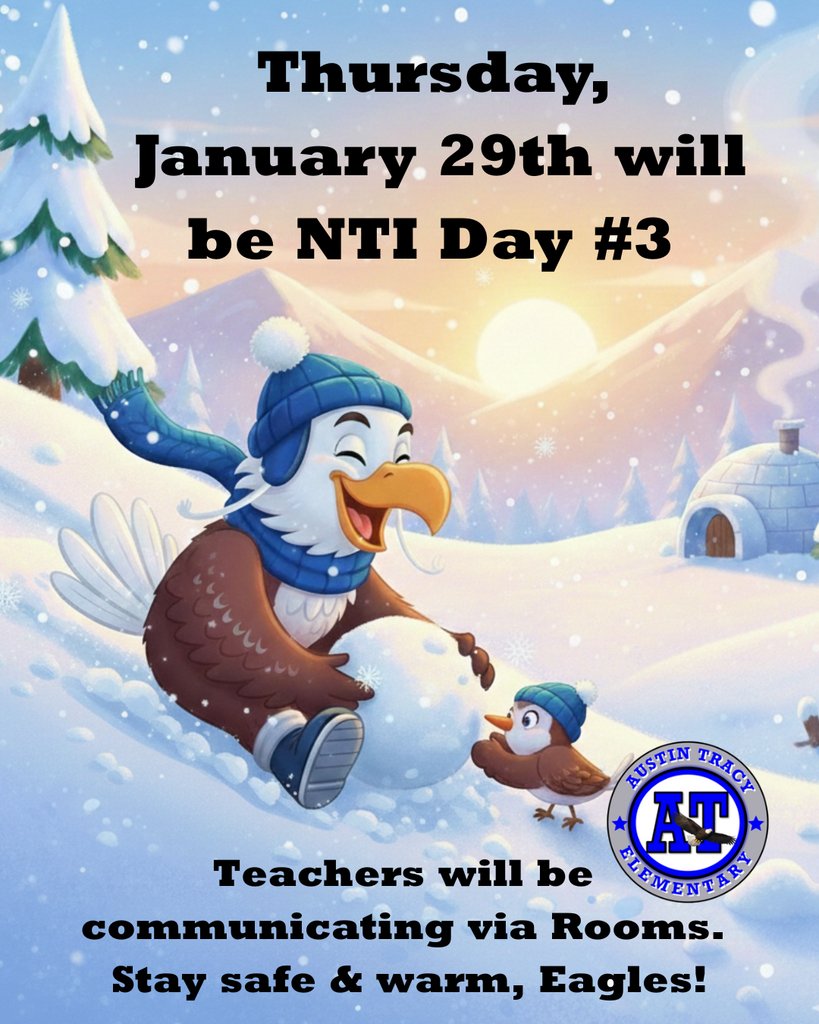 Due to icy road conditions and continued power outages, Wednesday, January 28th will be NTI Day #2 and Thursday, January 29th will be NTI Day #3. Teachers will be in communication via Rooms to help throughout the day both days. Stay safe and warm, Eagles!