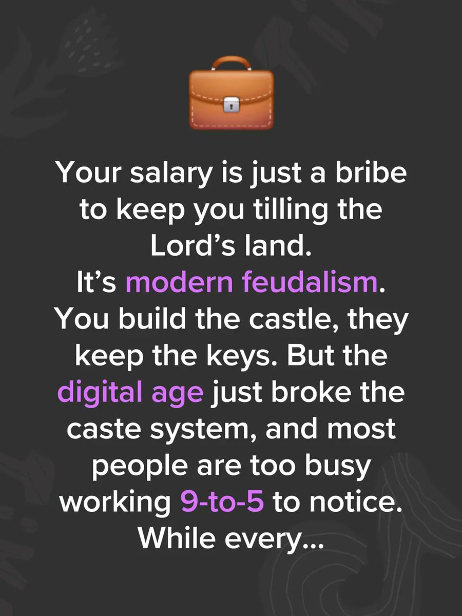 MaxMaxima888's tweet photo. Your salary is just a bribe to keep you tilling the Lord’s land.
​It’s modern feudalism. You build the castle, they keep the keys. But the digital age just broke the caste system, and most people are too busy working 9-to-5 to notice.
​https://t.co/leWhSD1mSG https://t.co/gYdFiGEbUc