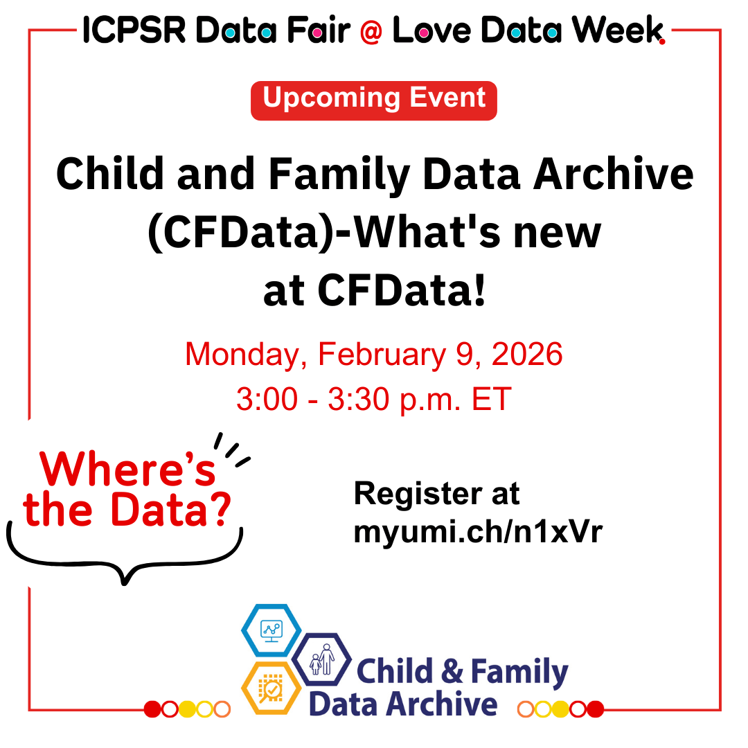 ICPSR's tweet photo. 🚨 Webinar Alert! Join us at the ICPSR Data Fair @ Love Data Week for a webinar from the Child and Family Data Archive (CFData)—What's new at CFData!

🗓️ Monday, February 9, 2026
🕛 3:00 – 3:30 p.m. ET
🔗 Register at https://t.co/jrjjO8L1tQ

#LoveData26 #CFData https://t.co/OlgUSyyeUx