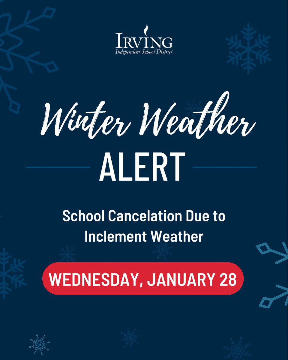 Due to unsafe road conditions and extreme temperatures anticipated tomorrow morning, all Irving ISD classes, after school and UIL activities have been canceled for Wednesday, January 28. The Irving ISD Administration Building and all Irving ISD schools will remain closed as well.