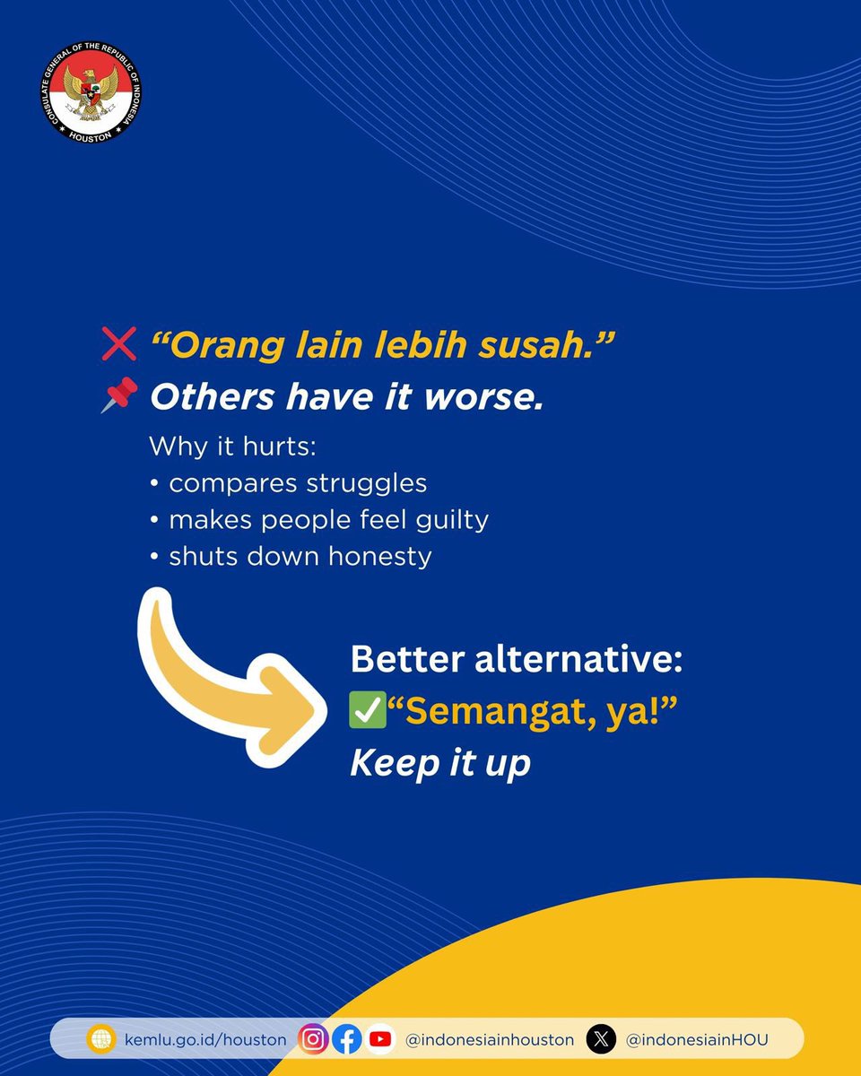 Say This, Not That: Indonesian Phrases to Avoid When Someone Is Struggling.

Save this for when you want to support someone in Bahasa Indonesia 🤍

#IniDiplomasi #IndonesianWay #IndonesianInHouston #KJRIHouston #Indonesia101 #BahasaIndonesia #LearnIndonesian #IndonesiaTips