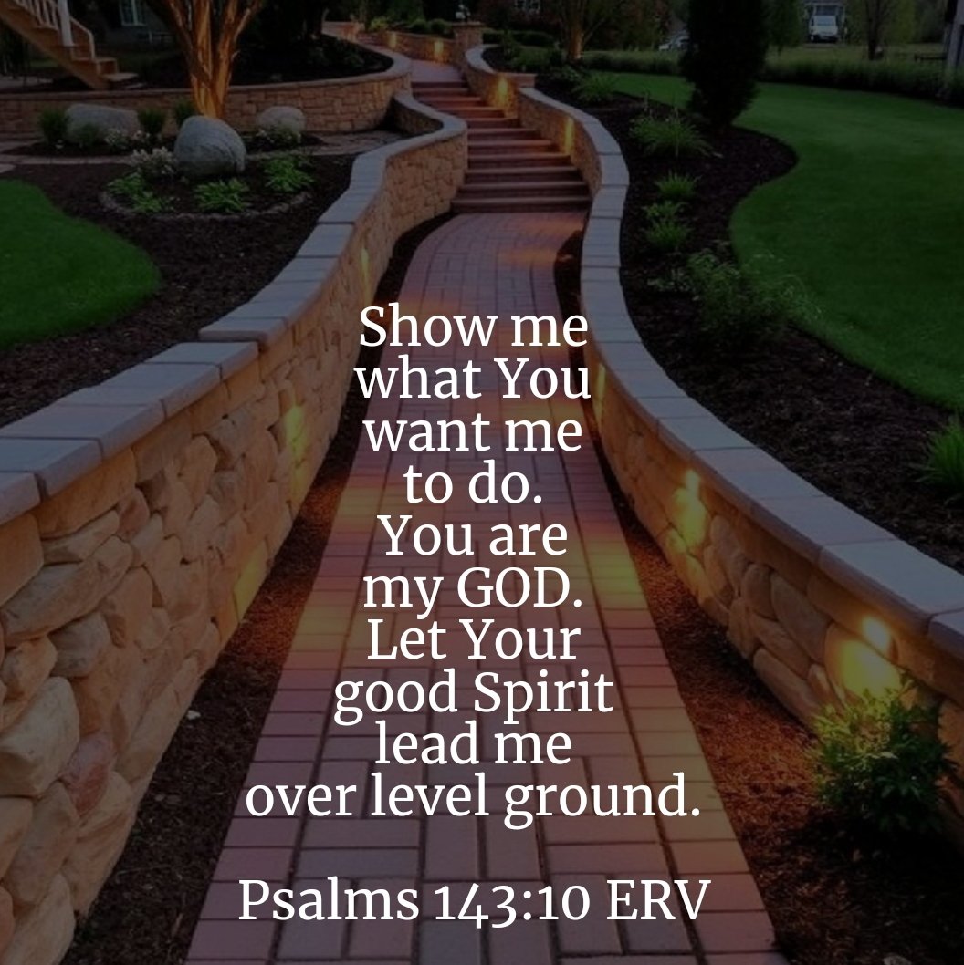 jamesgeorge's tweet image. Teach me to do what pleases You, because You are my GOD.
#GuideMe by Your good spirit into good land.
Psalm 143:10
CEB
↓
bible.com/bible/37/psa.1…

Show me what You want me to do.
You are my GOD.
Let Your good Spirit lead me over level ground.
ERV
↓
bible.com/bible/406/psa.…

#GOD