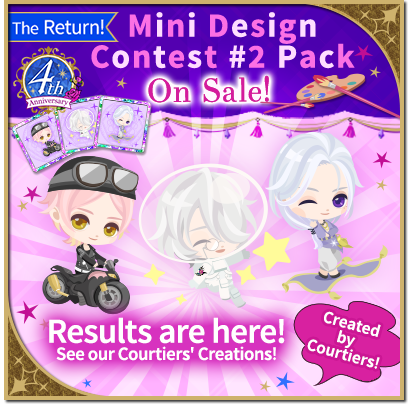 Dear Courtiers!

Design Contest Minis Pack 1 &amp; 2 also have returned! ✨
Don’t miss the chance to revisit our Courtiers’ past creations—they’re pure magic.

Thank you for filling the game with your love and passion 💖

#VoltageInc #CoD #CourtofDarkness #Otome