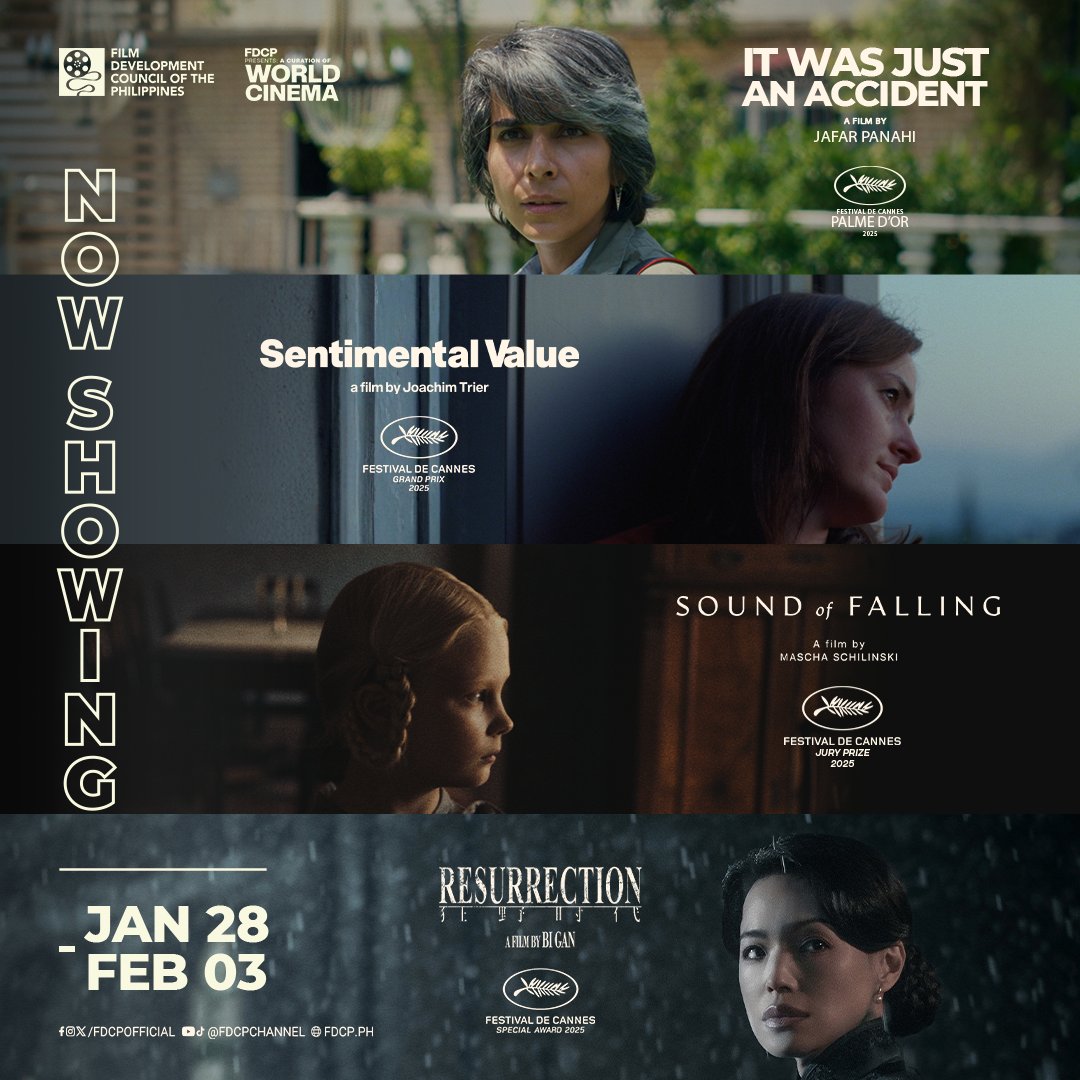 fdcpofficial's tweet photo. WORLD CINEMA 2026 IS NOW SHOWING!

The highly anticipated Curation of World Cinema has arrived! Starting today, experience fresh global perspectives, cultural diversity, and the transformative power of cinema — January 28 - February 3, 2026!

🎬 Featured Films
• It Was Just An Accident (R13)
• Sentimental Value (R13)
• Resurrection (R16)
• Sound of Falling (R18) — (screening in Robinsons Movieworld, Gateway Cineplex, Power Plant Cinema, Shangri-la Plaza Red Carpet Cinema, Ayala Malls Cinemas, and Cinema 76.)

SM Cinemas
📍 SM Cinema Mall of Asia
📍 SM Cinema Megamall
📍 SM Cinema North Edsa
📍 SM Southmall
📍 SM Seaside City Cebu
📍 SM Davao

Robinsons Movieworld
📍 Robinsons Manila
📍 Robinsons Galleria Ortigas

Ayala Malls Cinema
📍 Ayala Malls TriNoma
📍 Ayala Malls Manila Bay

Cinema 2000
📍 Gateway Cineplex 18
📍 Shangri-La Red Carpet Cinemas

📍 Power Plant Cinema
📍 Cinema '76 Film Society

🎟 Ticket Price: ₱250 (Metro Manila and regional screenings)

For screening schedules and ticket sales, visit your nearest cinema and check their official ticketing platforms and websites for updates.

See you there!

#WorldCinema2026 #FDCPOfficial #StoriesInMotion  #MovieOn