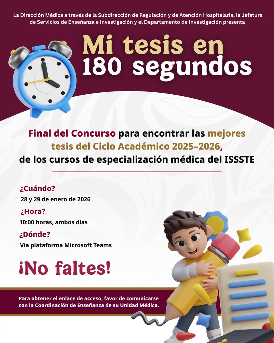 ISSSTE_mx's tweet photo. Lo hecho en el ISSSTE, ¡está bien hecho! 🥰

🥇 No te pierdas la final del concurso "Mi tesis en 180 segundos" 🕜, para encontrar los mejores trabajos del Ciclo Académico 2025-2026 de los cursos de especialización médica del Instituto. 📃

Aquí las ligas de las transmisiones: 👇
🖥️ 28 de enero, 10:00 h: https://t.co/tlBjJwZnHA
🖥️ 29 de enero, 10:00 h: https://t.co/RAnY2wtFIa

🤝 De antemano, te felicitamos por tu participación. 💕 Sabemos que con tu talento, conocimiento y entrega, el bienestar de la derechohabiencia, es la que gana. ¡Enhorabuena!