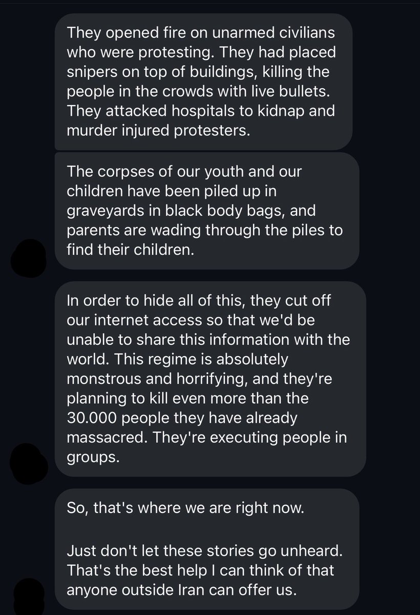 The government in Iran is massacring its own people in response to their protesting. They have shut down their internet access to silence them.

I know that most of you follow me for music and entertainment, not to hear about global issues. So many human beings, just like you and