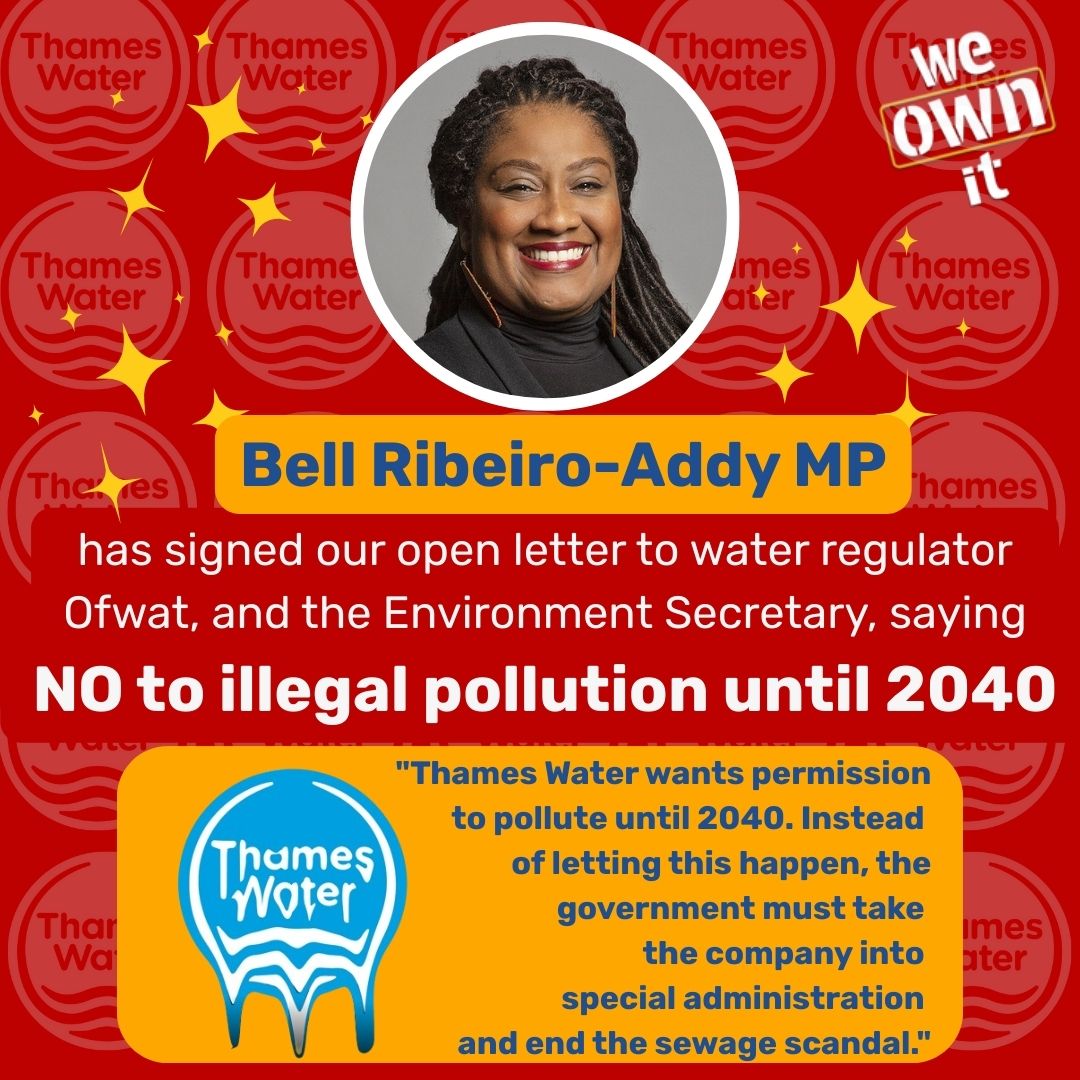 Bell Ribeiro-Addy, MP for Clapham and Brixton Hil,  has said NO to Thames Water's outrageous deal by signing our open letter to Ofwat and the Environment Secretary. <a href="/BellRibeiroAddy/">Bell Ribeiro-Addy MP</a> 

❓Is YOUR MP OK with illegal sewage until 2040❓

Find out now by taking action: