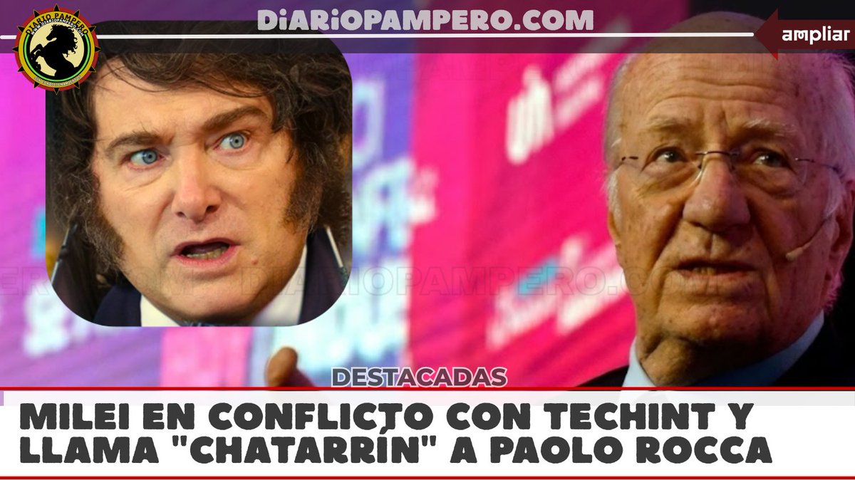 ElPampero's tweet photo. La tensión entre Milei y el Grupo Techint alcanzó un punto de máxima rispidez tras las declaraciones de Milei. Acusó a Rocca de financiar críticas. El conflicto surge por la adjudicación de una obra energética donde la firma perdió frente a una oferta internacional. https://t.co/dcn7DE7TPM