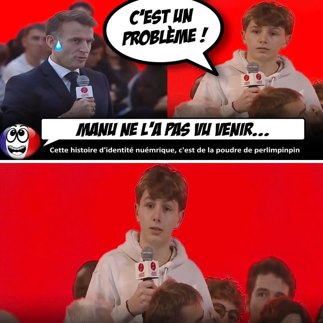 DÉMASQUÉ EN DIRECT : UN LYCÉEN FAIT TREMBLER MACRON SUR L’IDENTITÉ NUMÉRIQUE EN 14 SECONDES, L’ÉLYSÉE PRIS À CONTRE-PIED ! 💀🤯🔥

« Monsieur le Président, interdire les réseaux sociaux aux moins de 15 ans, est-ce vraiment réaliste… »
« C’est une mesure de protection, il faut