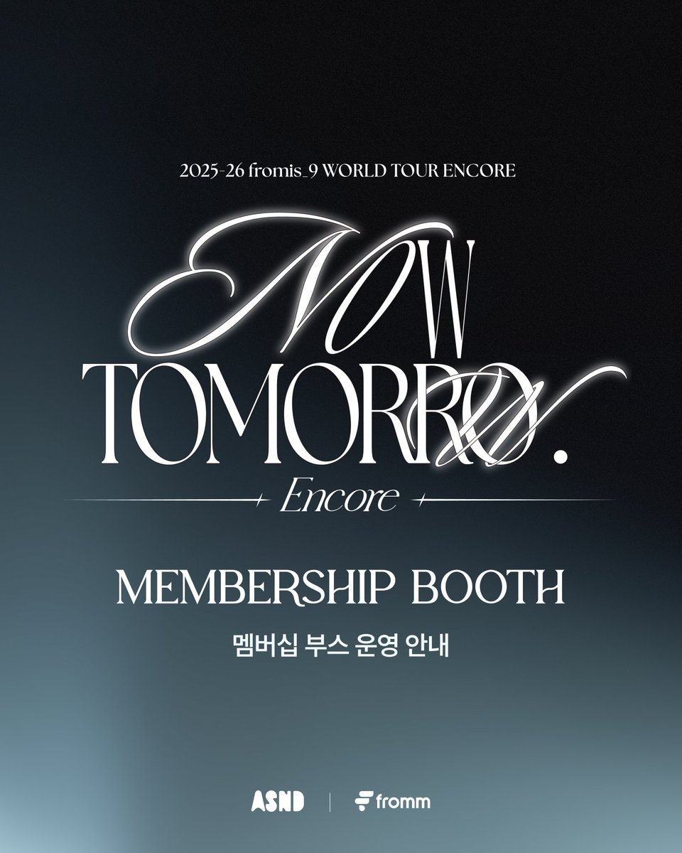 realfromis_9's tweet image. [📢] 2025-26 fromis_9 (프로미스나인) WORLD TOUR ENCORE [NOW TOMORROW.]
MEMBERSHIP BOOTH 운영 안내

🫧 운영시간
01.30 (금) 14:00 - 19:00 (KST)
01.31 (토) 12:30 - 17:30 (KST)
02.01 (일) 10:30 - 15:30 (KST)

🫧 위치
화정체육관 fromm 부스

#fromis_9 #프로미스나인…