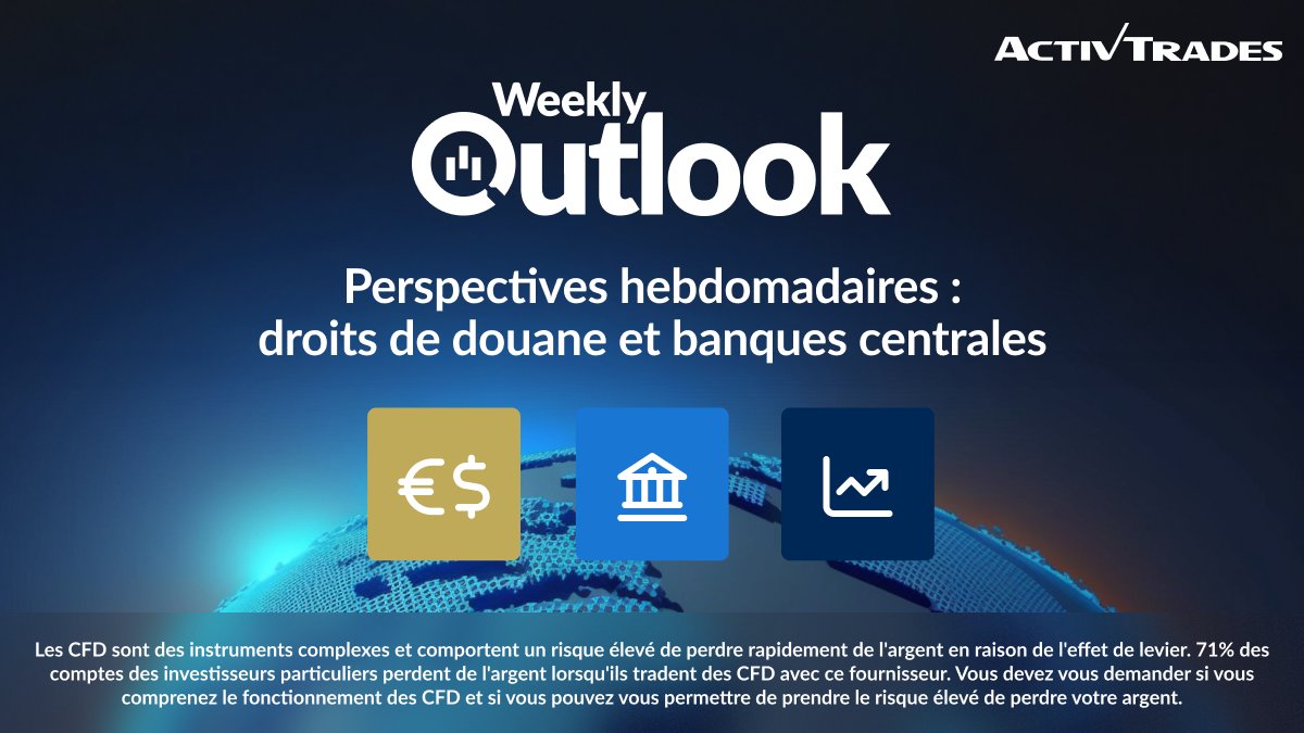 🔎 Perspectives hebdomadaires du marché : tarifs, banques centrales et croissance 

 👉 Guide rapide pour la semaine :
activtrades.ws/4rhxg64
