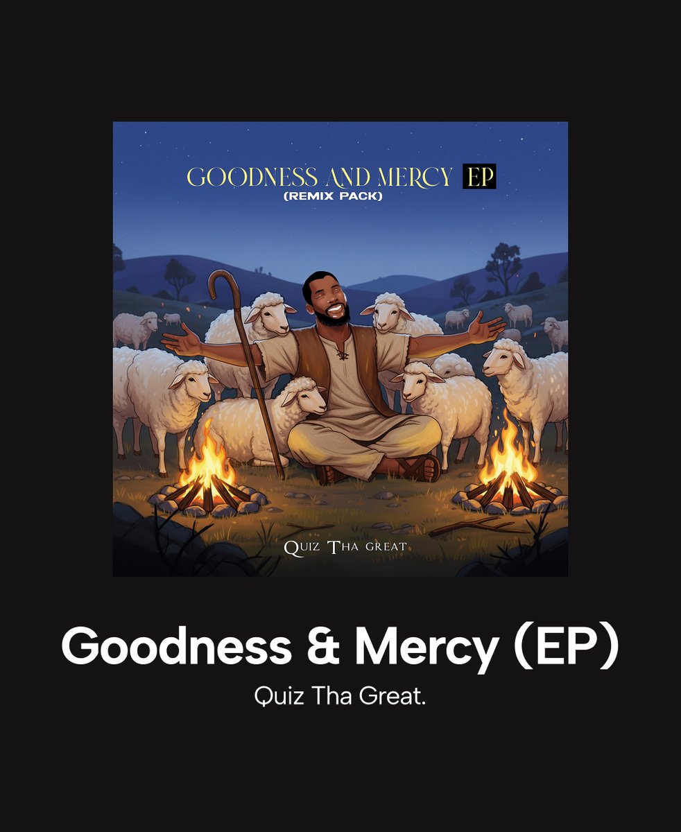 <a href="/quizthagreat_/">QUIZ THA GREAT</a>  GOODNESS &amp; MERCY is inspired by Psalm 23—but this isn’t a story about the Shepherd.

This EP reflects the heart of an undershepherd a worship leader entrusted with guiding hearts toward God’s presence. 

Pre Save!