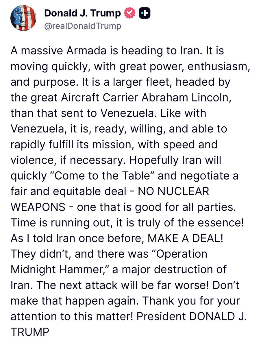 “…Hopefully Iran will quickly “Come to the Table” and negotiate a fair and equitable deal - NO NUCLEAR WEAPONS - one that is good for all parties. Time is running out, it is truly of the essence! As I told Iran once before, MAKE A DEAL…” - President DONALD J. TRUMP