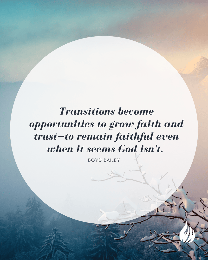 Trusting God Through Life’s Transitions
By Boyd Bailey

Continue reading: heyor.ca/0R8EJl or on the Wisdom Hunters app.

#transitions #truth #wisdomhunters #Jesus #GodIsWithYou #faithoverfear #newseason #trustGod #hope #persevere
