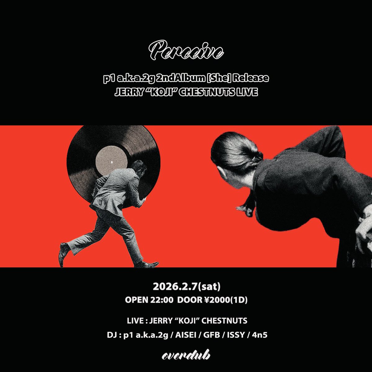 issy_overdub's tweet photo. Perceive

p1 a.k.a.2g  2ndAlbum【She】 Release
JERRY "KOJI" CHESTNUTS LIVE

2026.2.7 (sat)
OPEN 22:00 DOOR ¥2000(1D)
@overdub.jp 

LIVE: JERRY "KOJI" CHESTNUTS
@neosakabawaltz 

DJ:p1 a.k.a. 2g / AISEI / GFB / ISSY / 4n5
@p1_2g @aiseiohte @g__for__b @4_____n5 https://t.co/lIc0sPAqs1