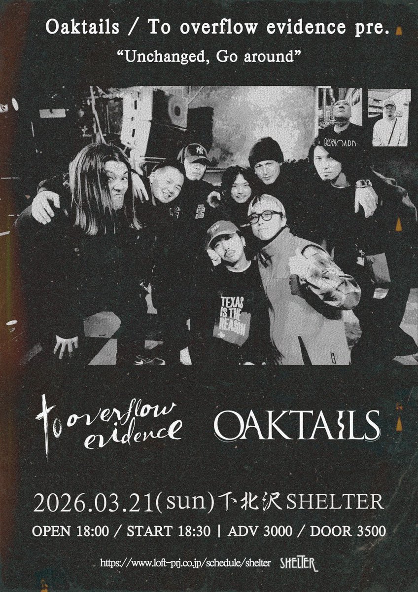 /// NEW SHOW ///

3/21(日)下北沢SHELTER
Oaktails / To overflow evidence
『Unchanged, Go around』

OAKTAILS
To overflow evidence

- 2 MAN SHOW -

🔥1 hour LONG SET🔥

OPEN 18:00 / START 18:30
adv 3,000 / door 3,500（各+1D）

チケット🔗
livepocket.jp/e/no9au