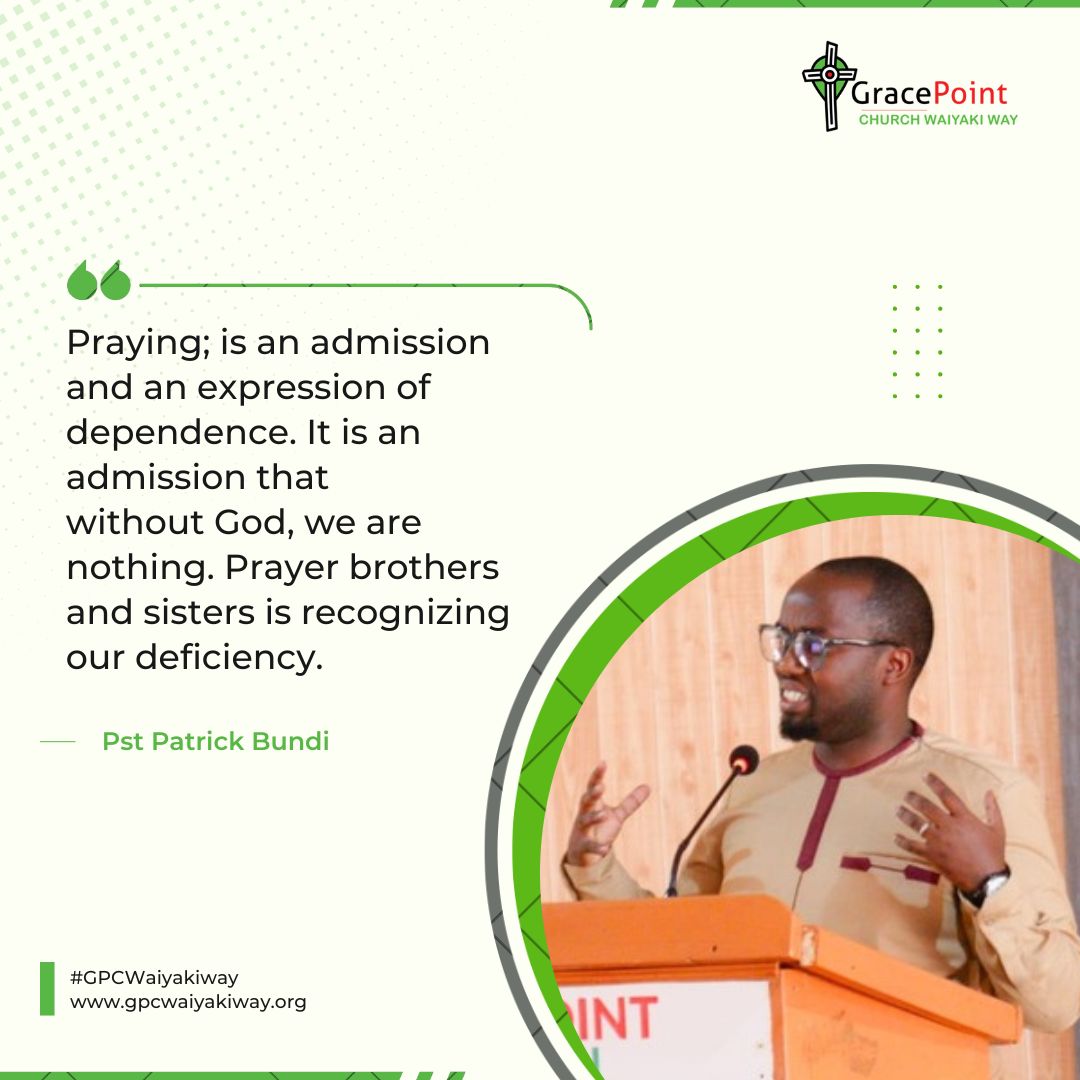 GPC_WaiyakiWay's tweet image. Praying; is an admission and an expression of dependence. It is an admission that
without God, we are nothing. Prayer brothers and sisters is recognizing our deficiency.
#achurchthatprays
#sundaysermonreflection