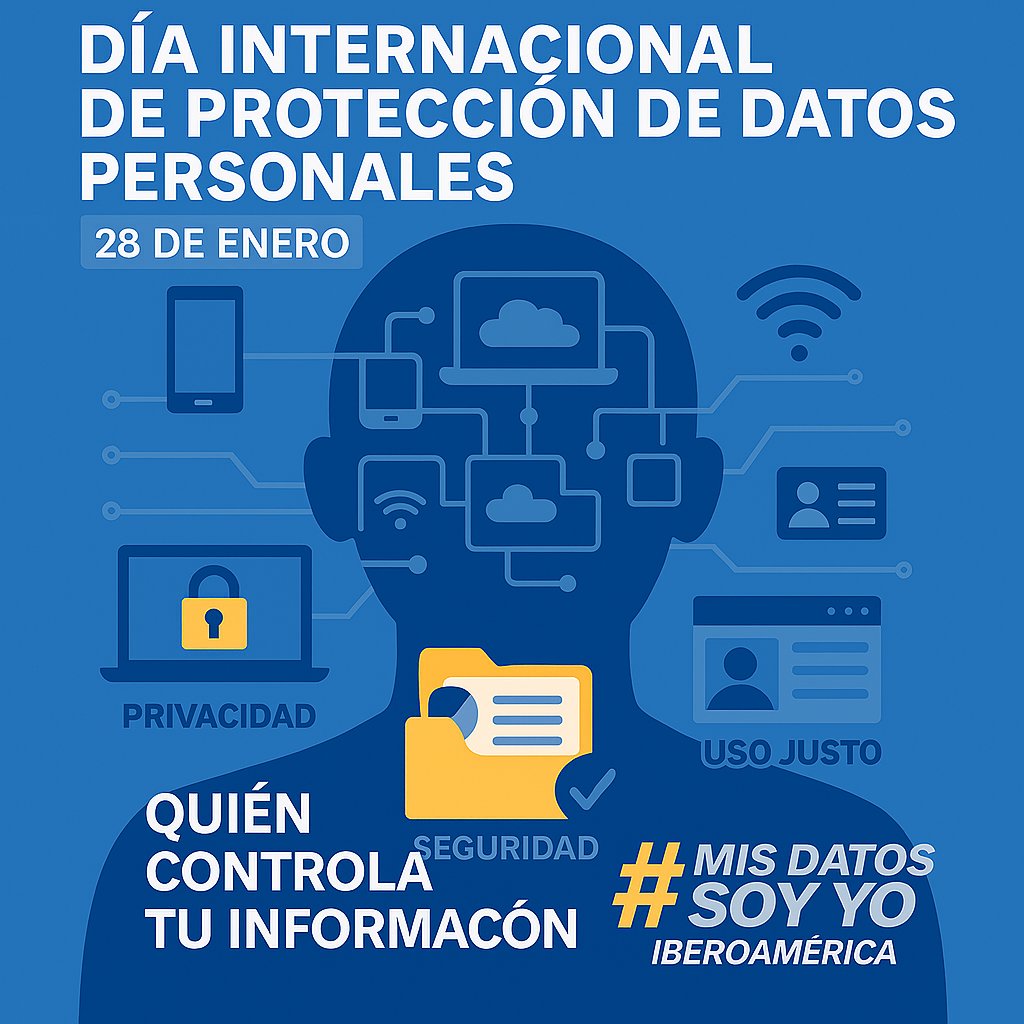 🔐 28 de enero  Día Internacional de la  Protección de Datos Personales

Tus datos son tu historia, tu identidad, tu voz.

En un mundo cada vez más digital, protegerlos es protegerte.

💙 Privacidad

💛 Seguridad

🤍 Uso justo

#MisDatosSoyYo Iberoamérica
