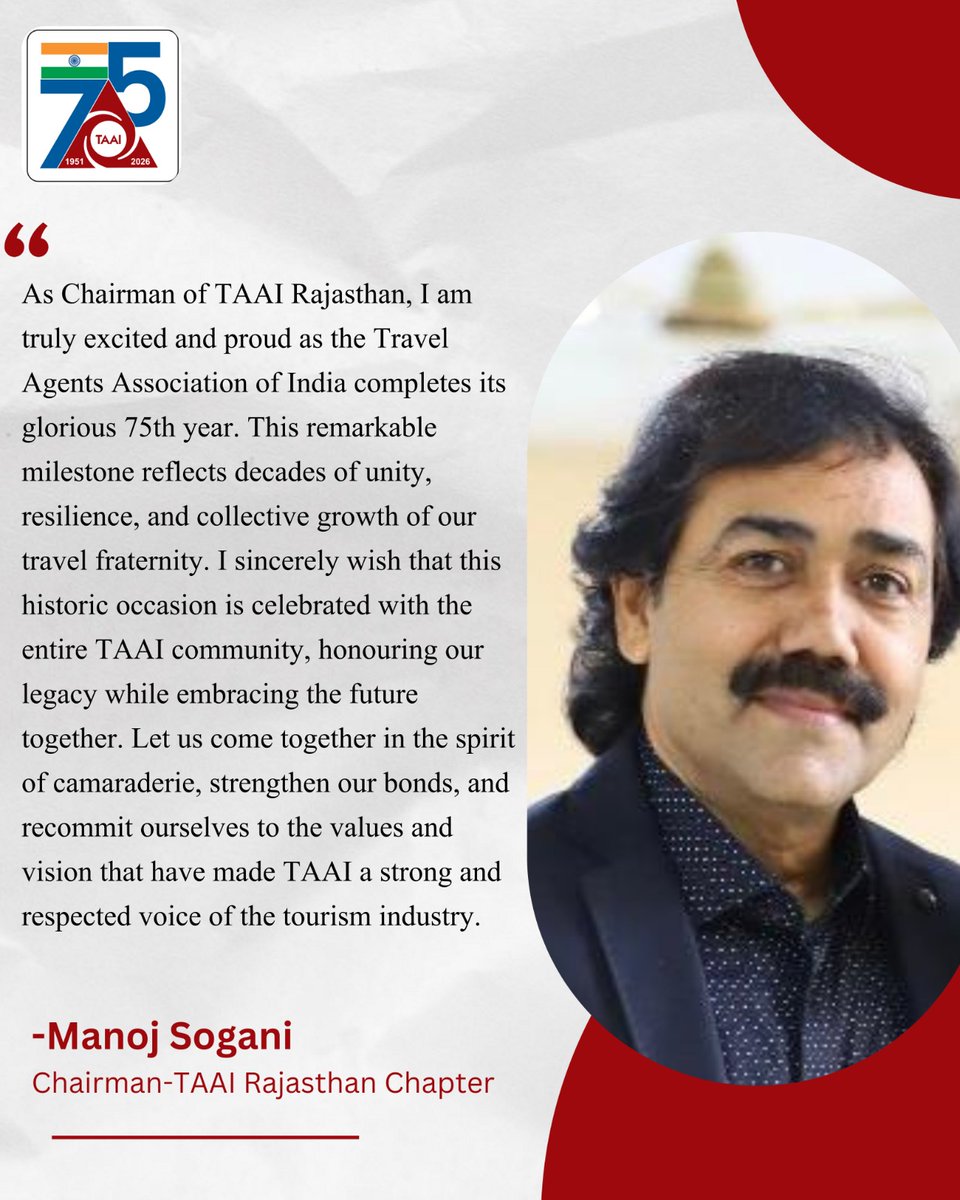As Chairman of TAAI Rajasthan, I am truly excited and proud as the Travel Agents Association of India completes its glorious 75th year. This remarkable milestone reflects decades of unity, resilience, and collective growth of our travel fraternity.