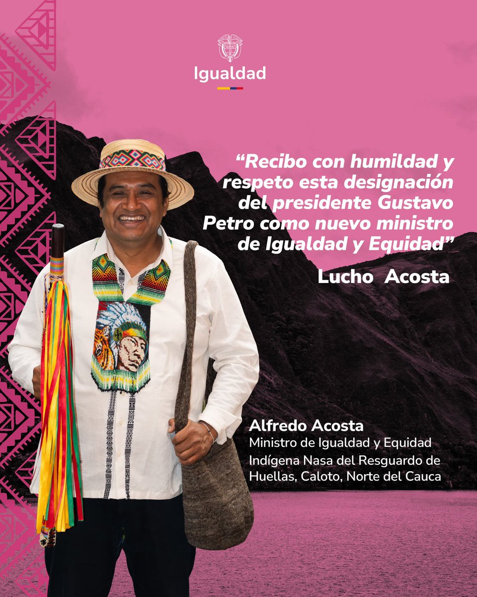 Caption

Hoy damos la bienvenida a Alfredo Acosta,nuevo ministro de Igualdad y Equidad, reconocido líder del movimiento indígena nacional y referente en la defensa de los derechos humanos, la paz territorial y el gobierno propio.

Recibimos a Lucho Acosta, como es más conocido a