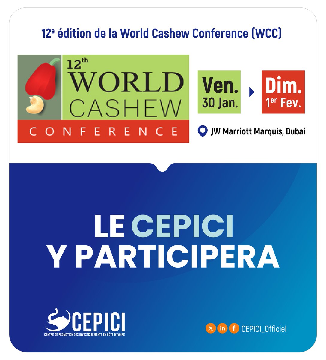Le CEPICI participera au Forum d’Investissement dans la Filière Anacarde en Côte d’Ivoire, organisé par Le Conseil Coton, Anacarde et Karité en marge de la 12ᵉ édition de la World Cashew Conference (WCC) 2026, qui se déroulera du 30 janvier au 1er février 2026.

Lors de ce
