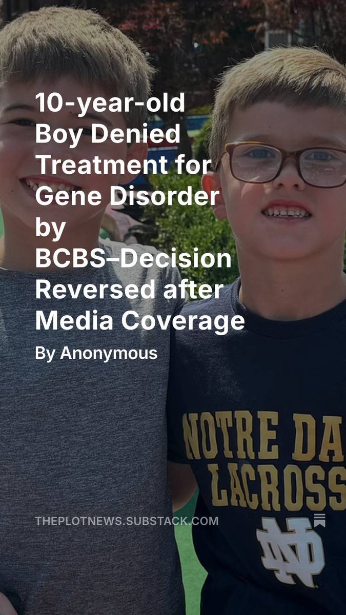 10-Year-Old Boy Denied Treatment for Gene Disorder by BCBS-Decision Reversed After Media Coverage 

#HealthcareHorror #HealthInsurance #FreeLuigi 

open.substack.com/pub/theplotnew…