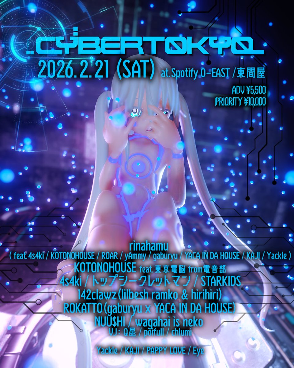 🚨 e+ SOLD OUT‼️ 🚨

#Cybertokyo
2026.02.21 (Sat) 23:30-
📍 Spotify O-EAST / 東間屋

🎫
ADV ¥5,500
PRIORITY ¥10,000

チケットぴあ
w.pia.jp/t/cybertokyo/
For Overseas
15style.zaiko.io/e/cybertokyo26

#東京電脳 #ネオトウキョウエリア #電音部