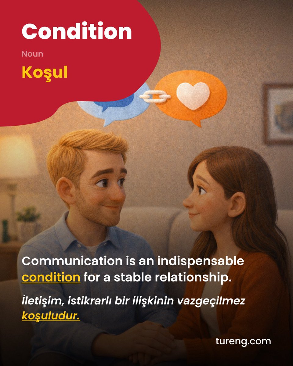 Condition (noun) = Koşul

🇬🇧 Communication is an indispensable condition for a stable relationship.

#GününKelimesi #WordOfTheDay