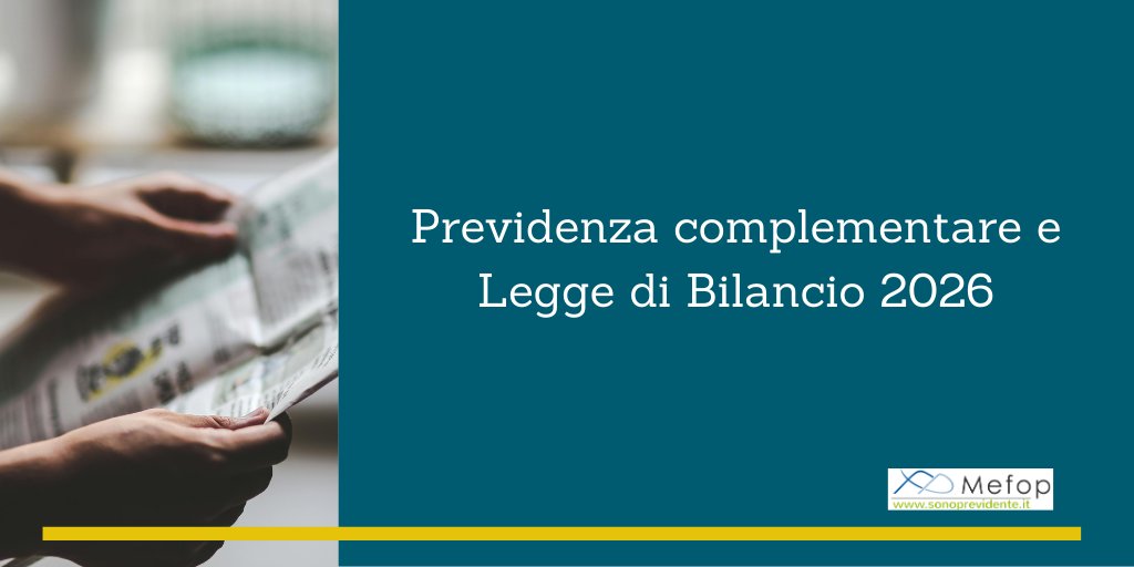 MEFOP's tweet image. La #leggedibilancio 2026  ha introdotto diverse novità per la #previdenzacomplementare. 
Ne parliamo nell’approfondimento su #sonoprevidente
sonoprevidente.it/news/notizie/p…
