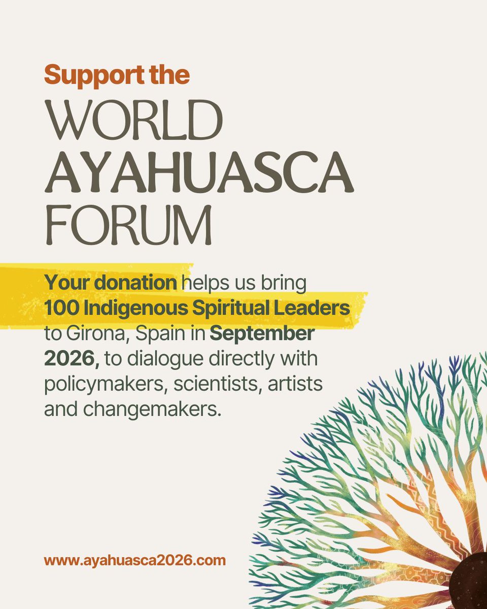 AyaConference's tweet image. Support the World Ayahuasca Forum 2026.

Your donation helps bring 100 Indigenous Spiritual Leaders to Girona, Spain (September 2026) to dialogue directly with policymakers, scientists, artists &amp;amp; changemakers.

ayahuasca2026.com/donations/