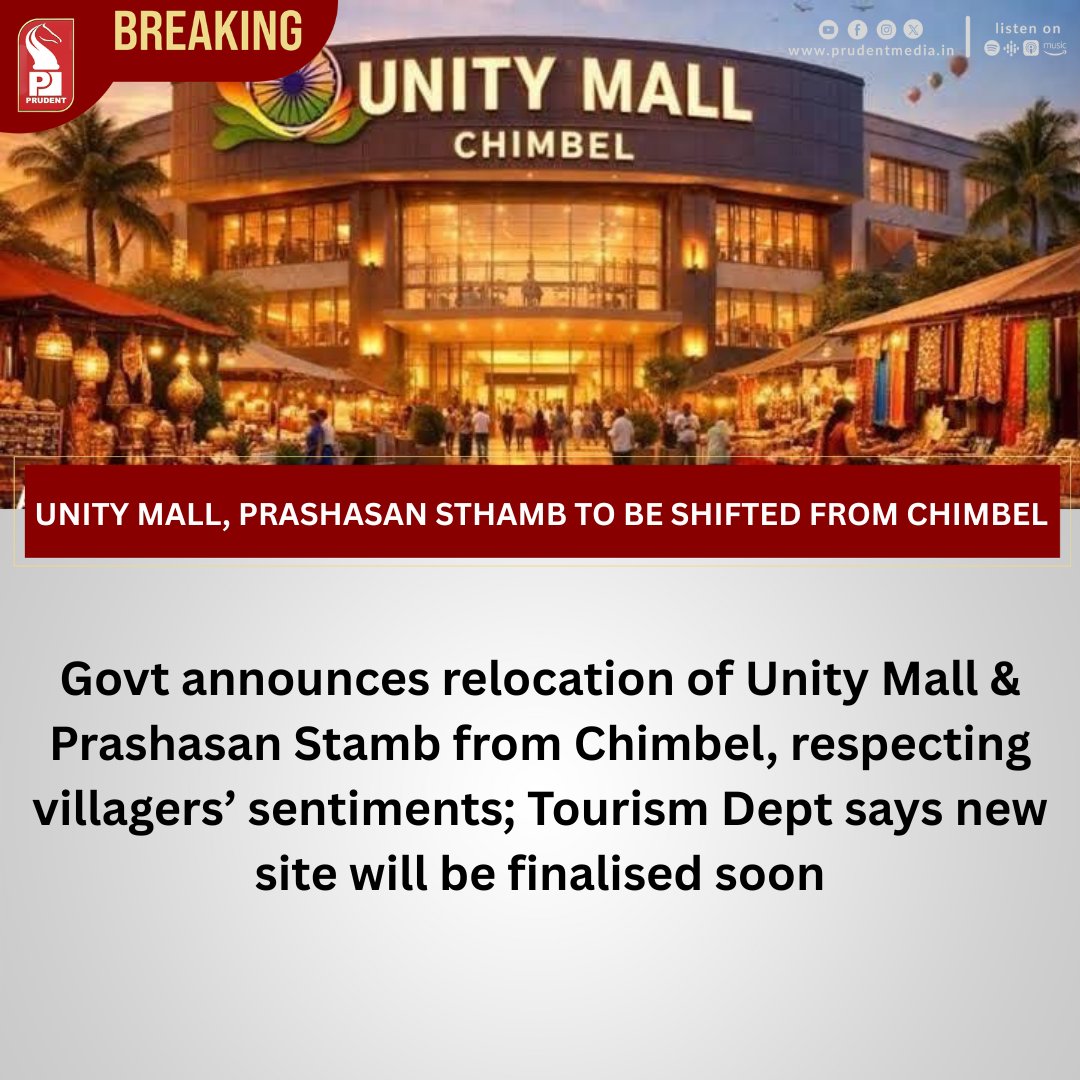 Govt announces relocation of Unity Mall &amp; Prashasan Stamb from Chimbel, respecting villagers’ sentiments; Tourism Dept says new site will be finalised soon