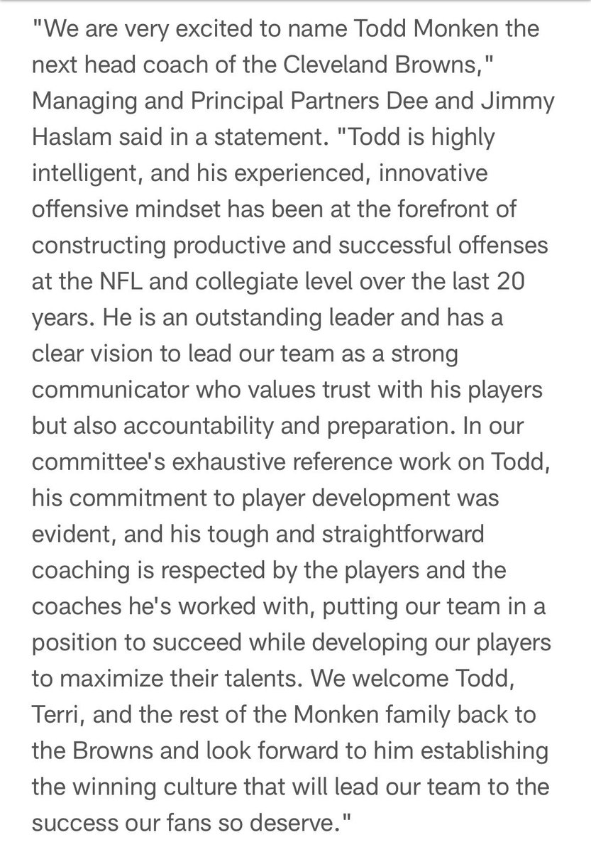 Statement from Browns owners Dee and Jimmy Haslam on hiring of Todd Monken as head coach.

“In our committee's exhaustive reference work on Todd, his commitment to player development was evident, and his tough and straightforward coaching is respected by the players and the