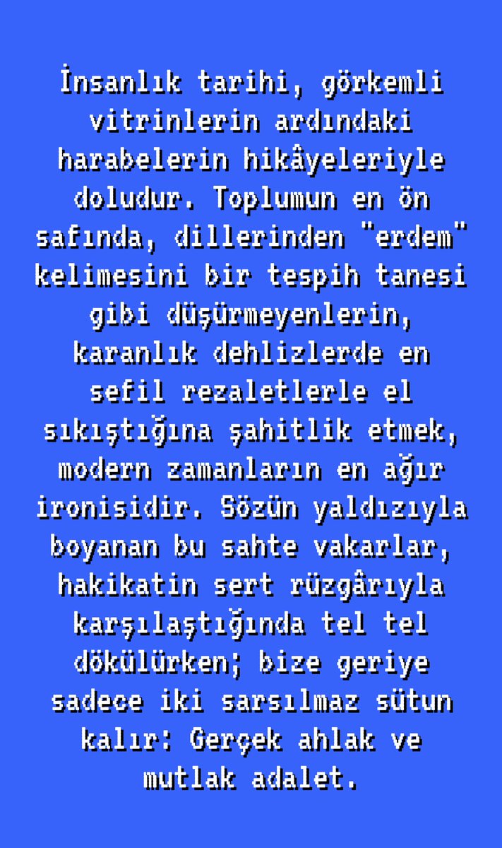 İnsanlık tarihi, görkemli vitrinlerin ardındaki harabelerin hikâyeleriyle doludur. 
<a href="/RTErdogan/">Recep Tayyip Erdoğan</a> <a href="/dbdevletbahceli/">Devlet Bahçeli</a> <a href="/buyukataman/">İsmet Büyükataman</a>