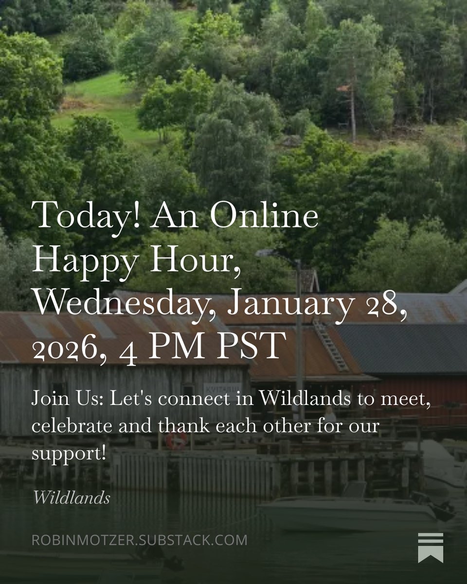 RobinMotzer's tweet image. Today! An Online Happy Hour, Wednesday, January 28, 2026, 4 PM PST , by @RobinMotzer open.substack.com/pub/robinmotze… 
Today, Wednesday, January 28, 2026, 4 PM PST, Stop by, say hello and share your world with other creators in Wildlands Open House.

#networking #creativity #imagination