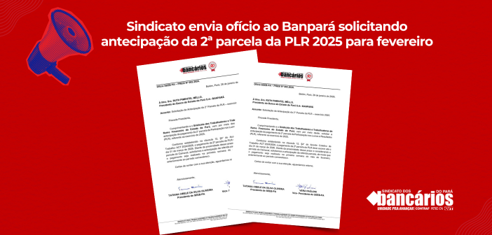⚠️Sindicato envia ofício ao Banpará pedindo antecipação da 2ª parcela da PLR 2025 para fevereiro bit.ly/4bXwWEU