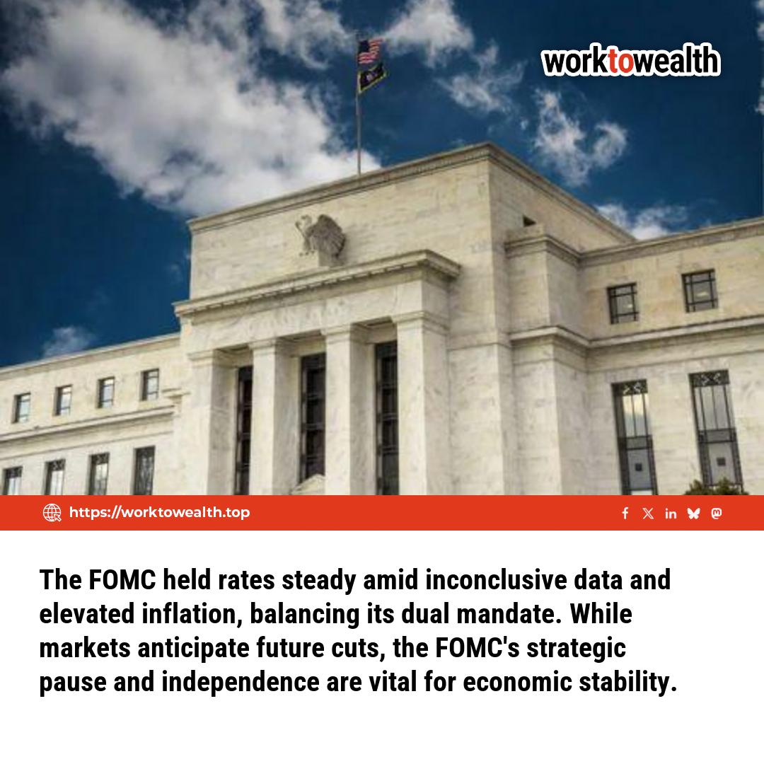 work2wealth's tweet image. The FOMC held rates steady amid inconclusive data and elevated inflation, balancing its dual mandate. While markets anticipate future cuts, the FOMC's strategic pause and independence are vital for economic stability.